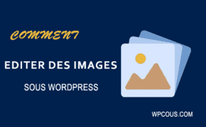 editer rogner pivoter des images sous wordpress